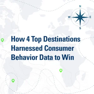 How 4 Top Destinations Harnessed Consumer Behavior Data to Win