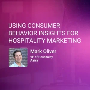 Using Consumer Behavior Insights for Hospitality Marketing